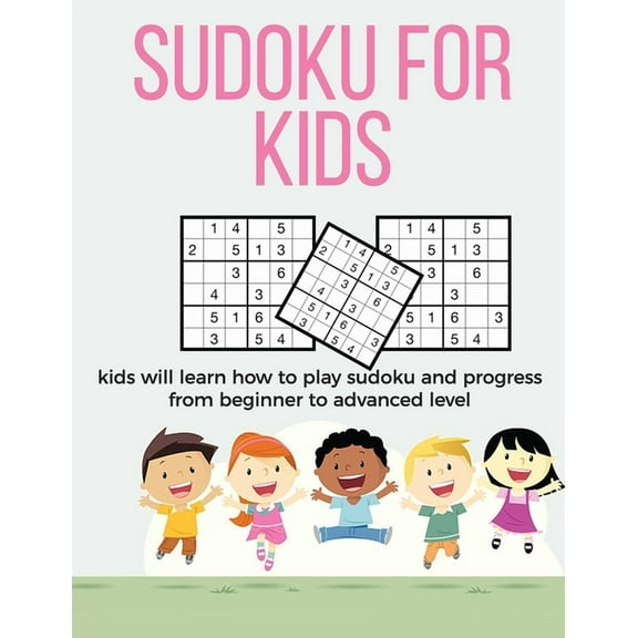 Sudoku for Kids: A collection of sudoku puzzles for kids to learn how to play from beginners to advanced level - Brain g, (Paperback)