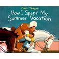 thumbnail image 1 of Pre-Owned How I Spent My Summer Vacation: (Parents' Choice Award Book for Illustration) (Hardcover) 0517599988 9780517599983, 1 of 1