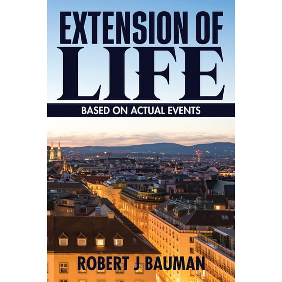 Extension of Life: Based on Actual Events, (Paperback)