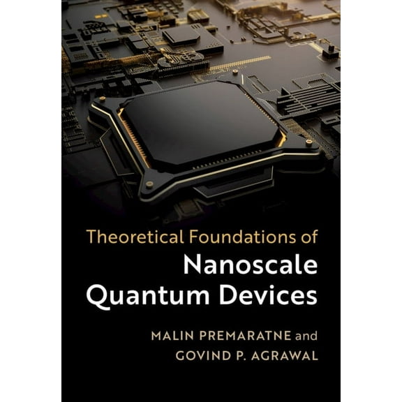 Theoretical Foundations of Nanoscale Quantum Devices, (Hardcover)