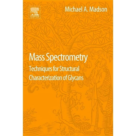 Mass Spectrometry: Techniques for Structural Characterization of Glycans, (Hardcover)