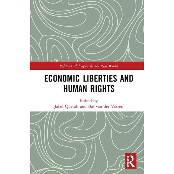 Political Philosophy for the Real World Economic Liberties and Human Rights, (Hardcover)