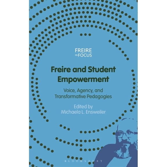 Freire in Focus Freire and Student Empowerment, (Paperback)