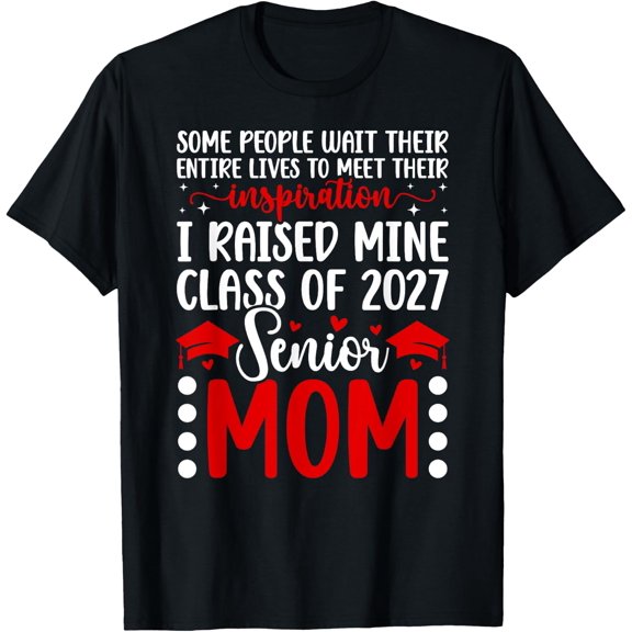 Class Of 2027 Senior Mom Of Graduate 2027 Senior Mother T-Shirt Unisex S-5Xl Hot Trending Shirt Birthday Gift
