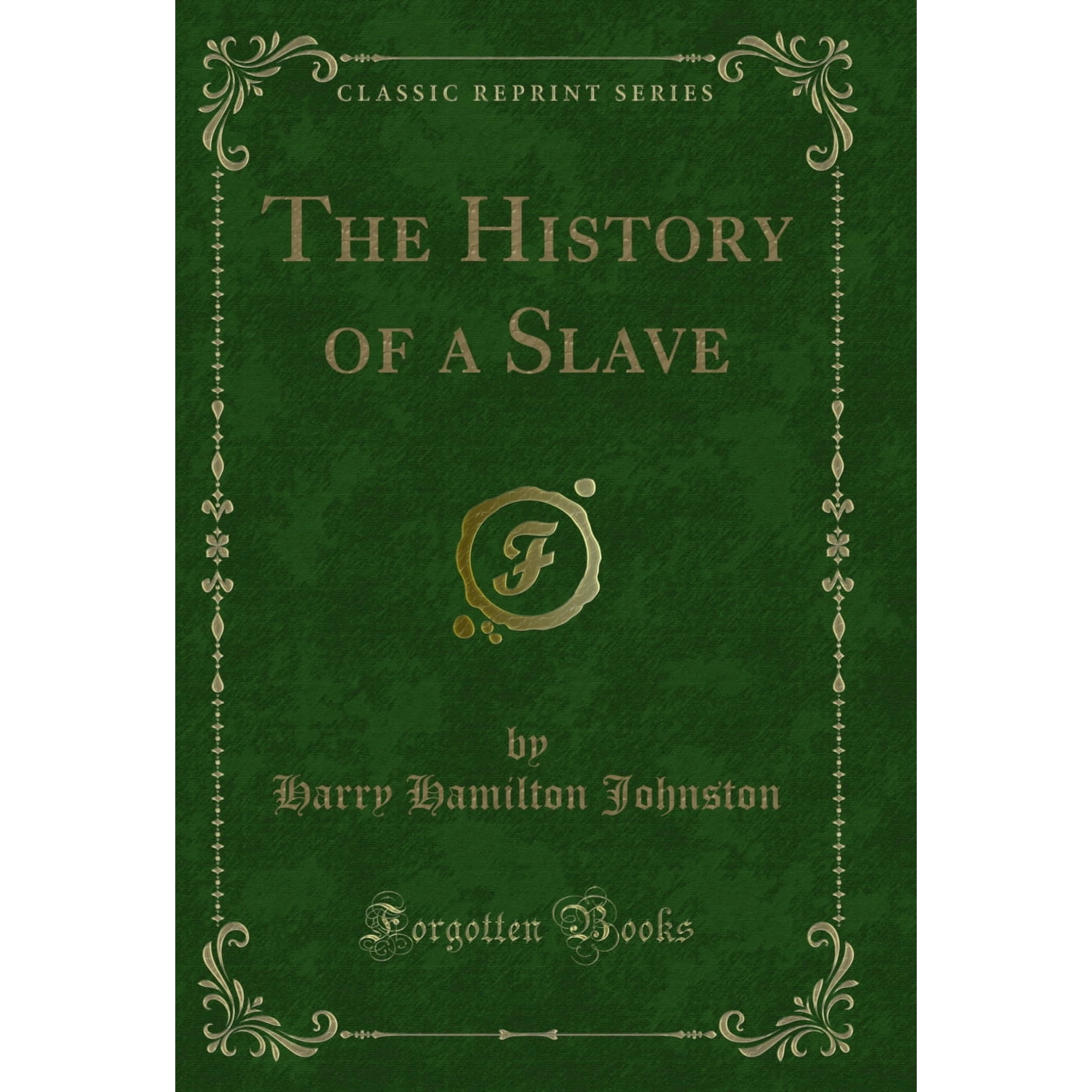 The History of a Slave (Classic Reprint)