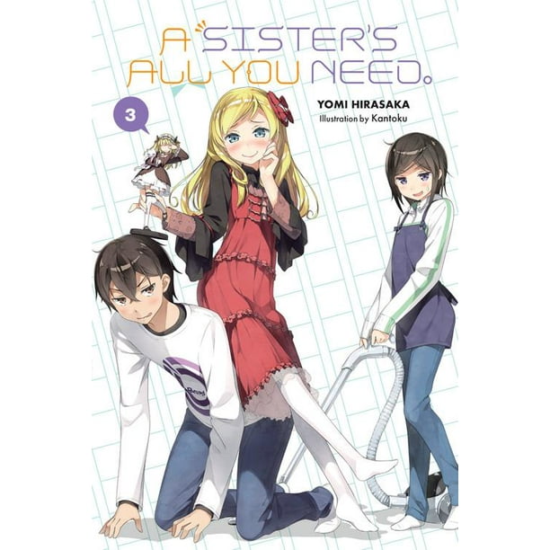 Sister's All You Need.: A Sister's All You Need., Vol. 3 (Light Novel