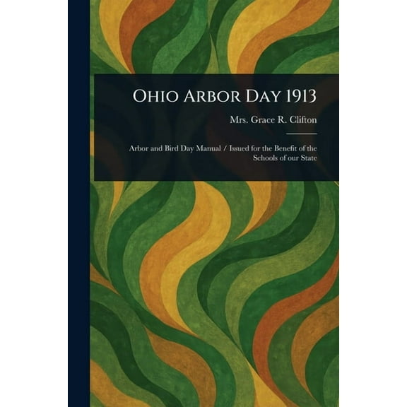 Ohio Arbor Day 1913, (Paperback)
