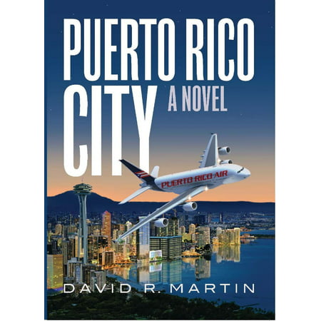 Puerto Rico City - A Novel (English Edition) - (Best Cities To Live In Puerto Rico)