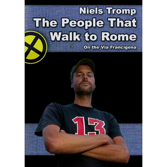 The People That Walk To Rome: On The Via Francigena, (Paperback)