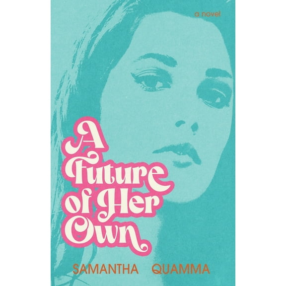 A Future of Her Own: A 1960s Historical Fiction Novel, (Paperback)