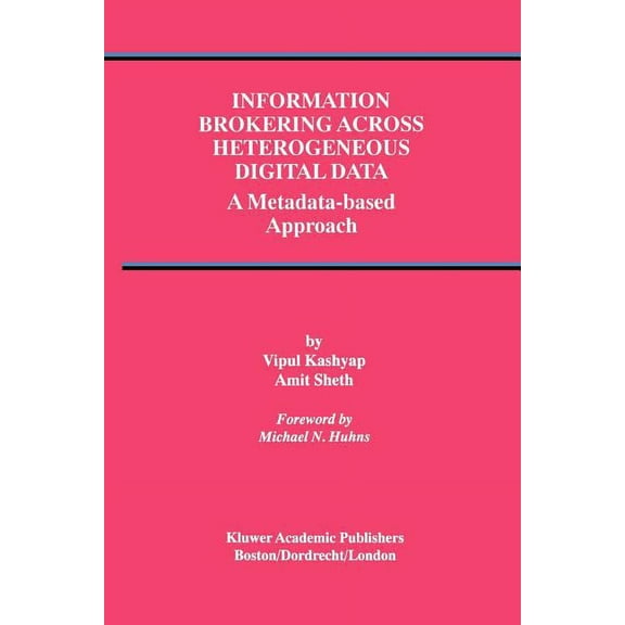 Advances in Database Systems Information Brokering Across Heterogeneous Digital Data: A Metadata-Based Approach, Book 20, (Paperback)