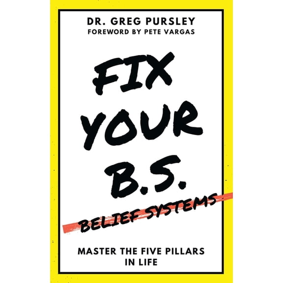 Fix Your B.S. (Belief Systems), (Paperback)
