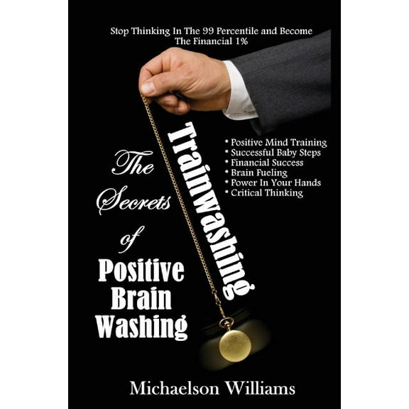 Trainwashing: The Secrets of Positive Brain Washing (Paperback)