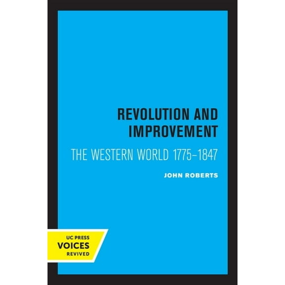 Revolution and Improvement: The Western World 1775-1847, (Paperback)
