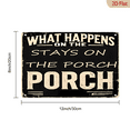 thumbnail image 3 of What Happens on the Porch Stays on the Porch_ - Vintage Farmhouse Metal Sign, Perfect Housewarming Gift for Entryway 12*8in, 3 of 5