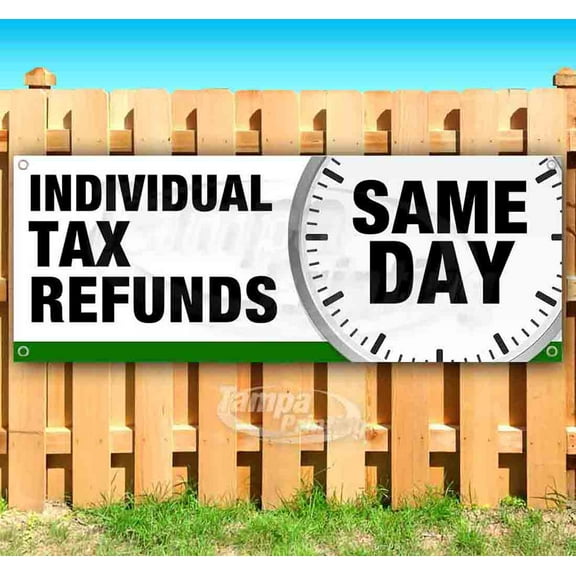 Individual Tax Refunds Same Day 13 oz Vinyl Banner With Metal Grommets