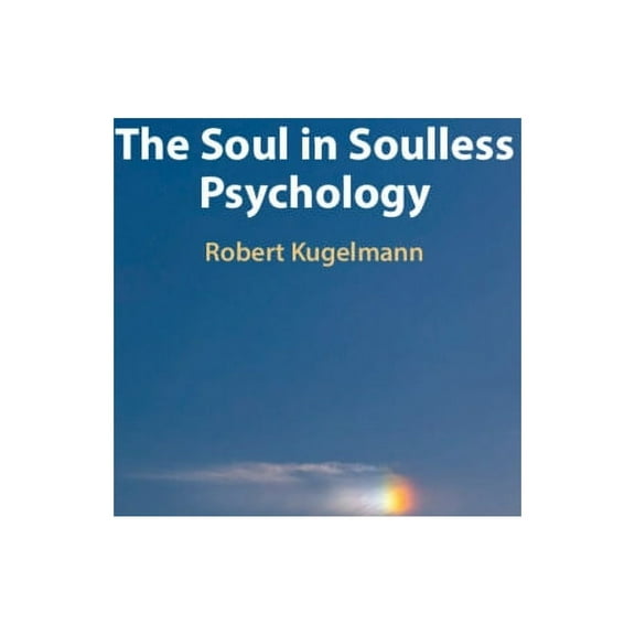 The Soul in Soulless Psychology, (Hardcover)