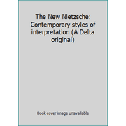 The New Nietzsche: Contemporary styles of interpretation (A Delta original) [Paperback - Used]