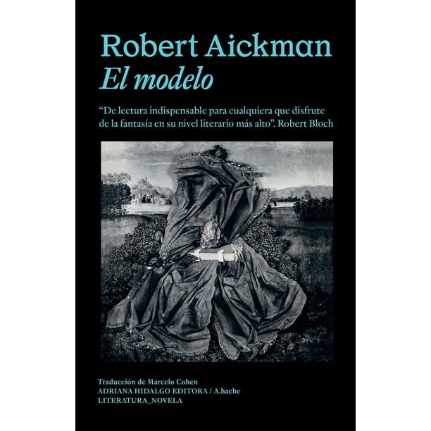 Libro El Modelo Tapa Blanda, Autor Robert Aickman, Editorial Adriana Hidalgo Editora
