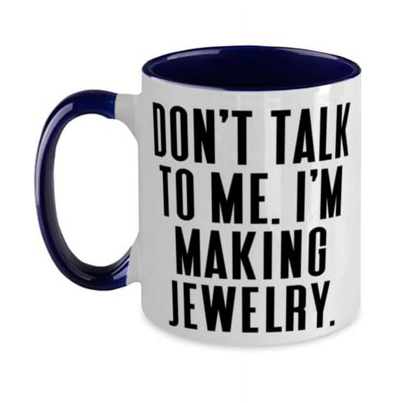 Unique Idea Jewelry Making Two Tone 11oz Mug, Don't Talk to Me. I'm Making, For Friends, Present From, Cup For Jewelry Making