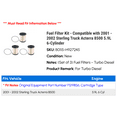thumbnail image 2 of Fuel Filter Kit - Compatible with 2001 - 2002 Sterling Truck Acterra 8500 5.9L 6-Cylinder, 2 of 2