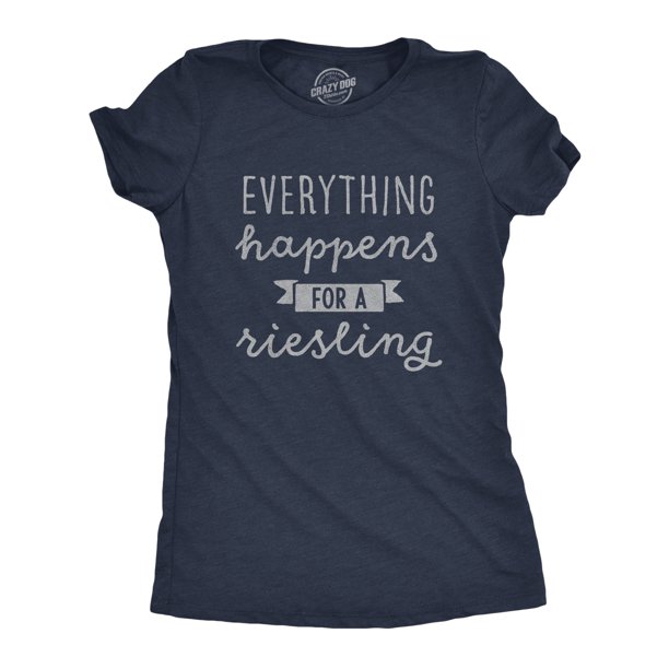 everything happens for a riesling shirt