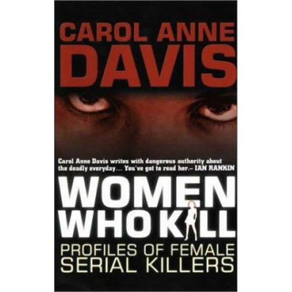 Pre-Owned Women Who Kill: Profiles of Female Serial Killers (Hardcover) 0749005351 9780749005351