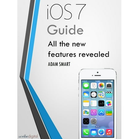 iOS 7 Guide - Tips, Tricks and all the Secret Features Exposed for your iPhone and iPod Touch -