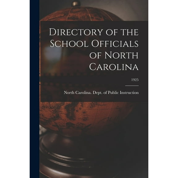 Directory of the School Officials of North Carolina; 1925, (Paperback)