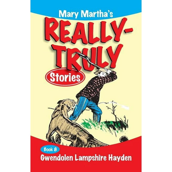 Mary Martha's Really Truly Stories: Book 8, (Paperback)