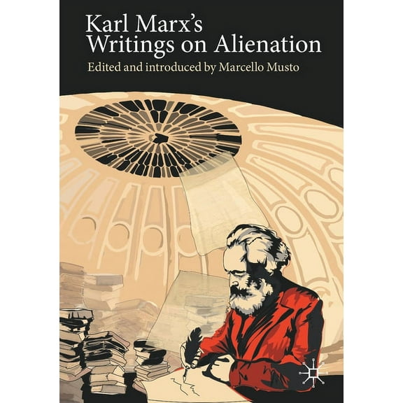 Marx, Engels, and Marxisms Karl Marx's Writings on Alienation, (Paperback)