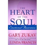 The Heart of the Soul: Emotional Awareness (Hardcover) by Gary Zukav, Linda Francis