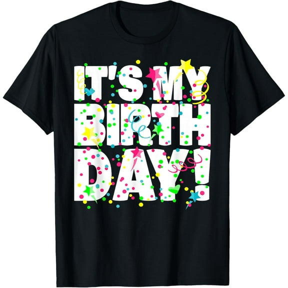It's My Birthday Shirt for Men Women Teens Kids Confetti T-Shirt