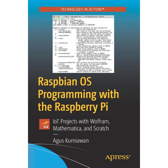 Raspbian OS Programming with the Raspberry Pi: Iot Projects with Wolfram, Mathematica, and Scratch, (Paperback)