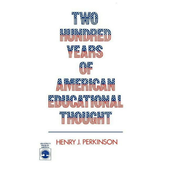 Two Hundred Years of American Educational Thought, (Paperback)