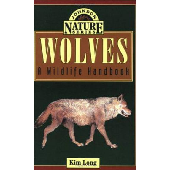 Pre-Owned Wolves: A Wildlife Handbook (Johnson Nature Series) (Paperback) 1555661580 9781555661588
