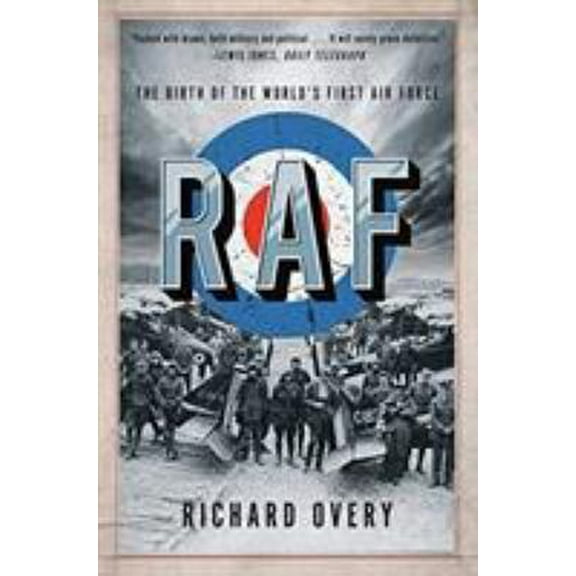 Pre-Owned RAF: The Birth of the World's First Air Force (Paperback) 0393357244 9780393357240