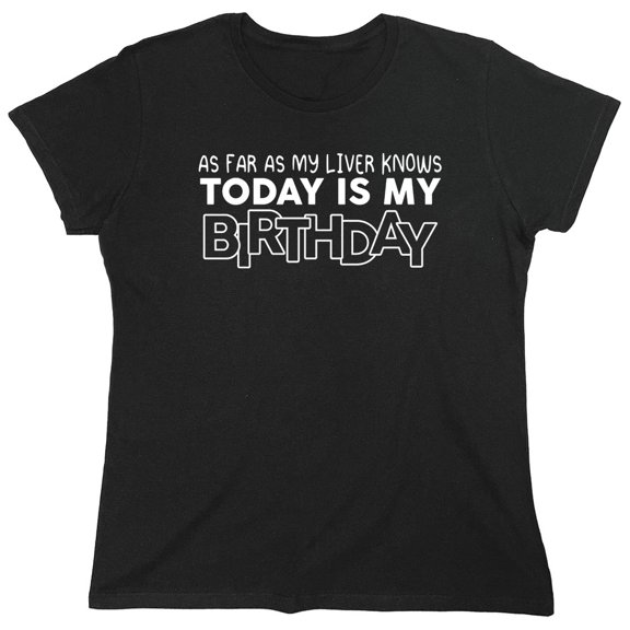 As Far As My Liver Sarcastic Humor Novelty Funny Women's Casual Tees