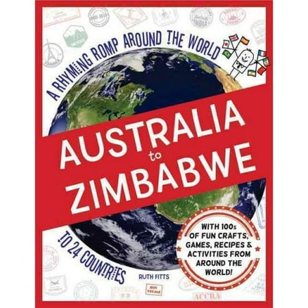 Australia to Zimbabwe: A Rhyming Romp Around the World to 24 Countries