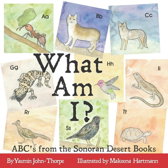 What Am I?: ABC's from the Sonoran Desert Books, (Paperback)