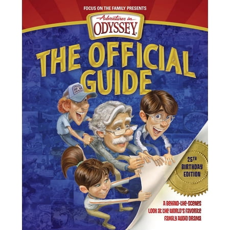 Adventures in Odyssey Books: Adventures in Odyssey: The Official Guide : A Behind-the-Scenes Look at the World's Favorite Family Audio Drama (Paperback)