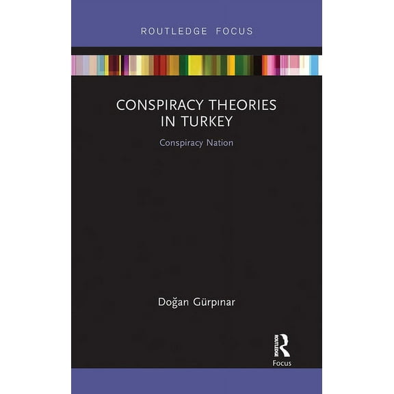 Conspiracy Theories Conspiracy Theories in Turkey: Conspiracy Nation, (Paperback)