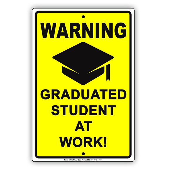 WARNING Graduated Student At Work! Do Not Disturb Gag Jokes Funny Notice Aluminum Note Metal Sign Plate