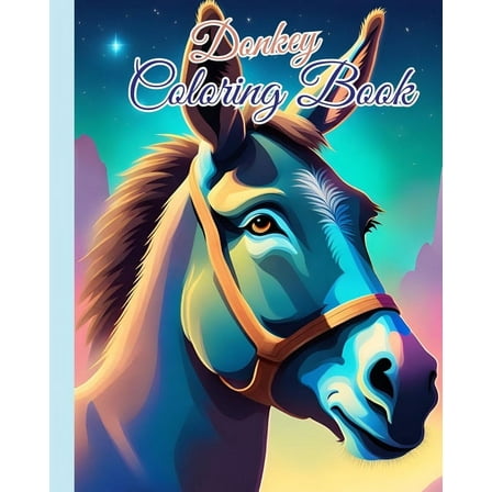 Donkey Coloring Book: Relaxing Coloring Book for Donkey Lovers Featuring Donkey Coloring Pages, (Paperback)