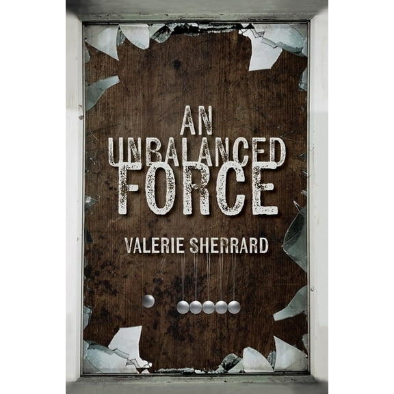 An Unbalanced Force, (Paperback)