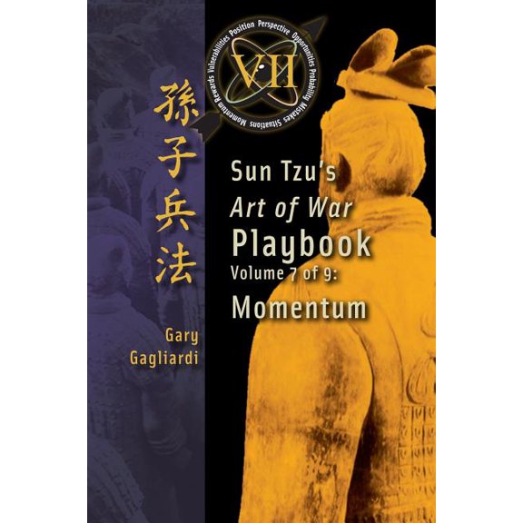 Sun Tzu's Art of War Playbook Volume 7: Sun Tzu's Art of War Playbook: Momentum, Book 7, (Paperback)