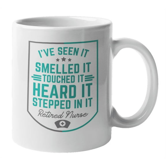 Seen It, Retirement Coffee & Tea Mug for Retiring or Retired Nurse (11oz)