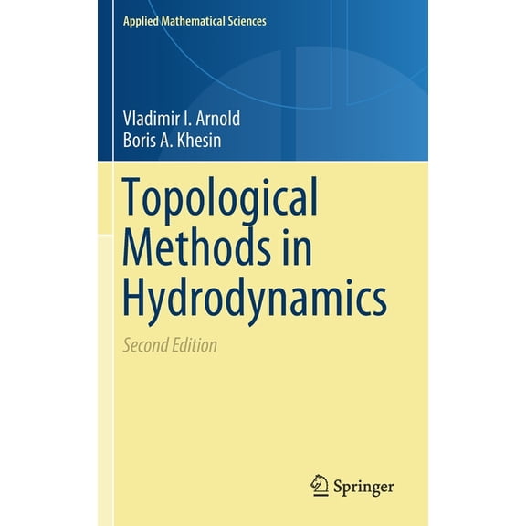 Applied Mathematical Sciences Topological Methods in Hydrodynamics, Book 125, (Hardcover)