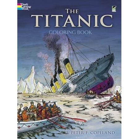 Dover History Coloring Book: The Titanic Coloring Book (Paperback ... Dover History Coloring Book: The Titanic Coloring Book (Paperback ...
