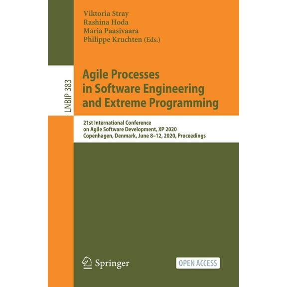 Lecture Notes in Business Information Pr Agile Processes in Software Engineering and Extreme Programming: 21st International Conference on Agile Software Develop, Book 383, (Paperback)